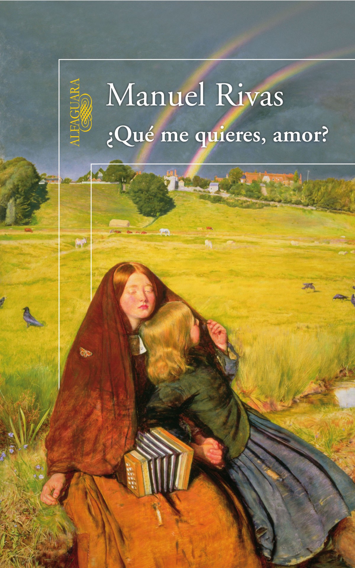 El libro nuestro de cada martes: ¿Qué me quieres amor?, de Manuel Rivas.