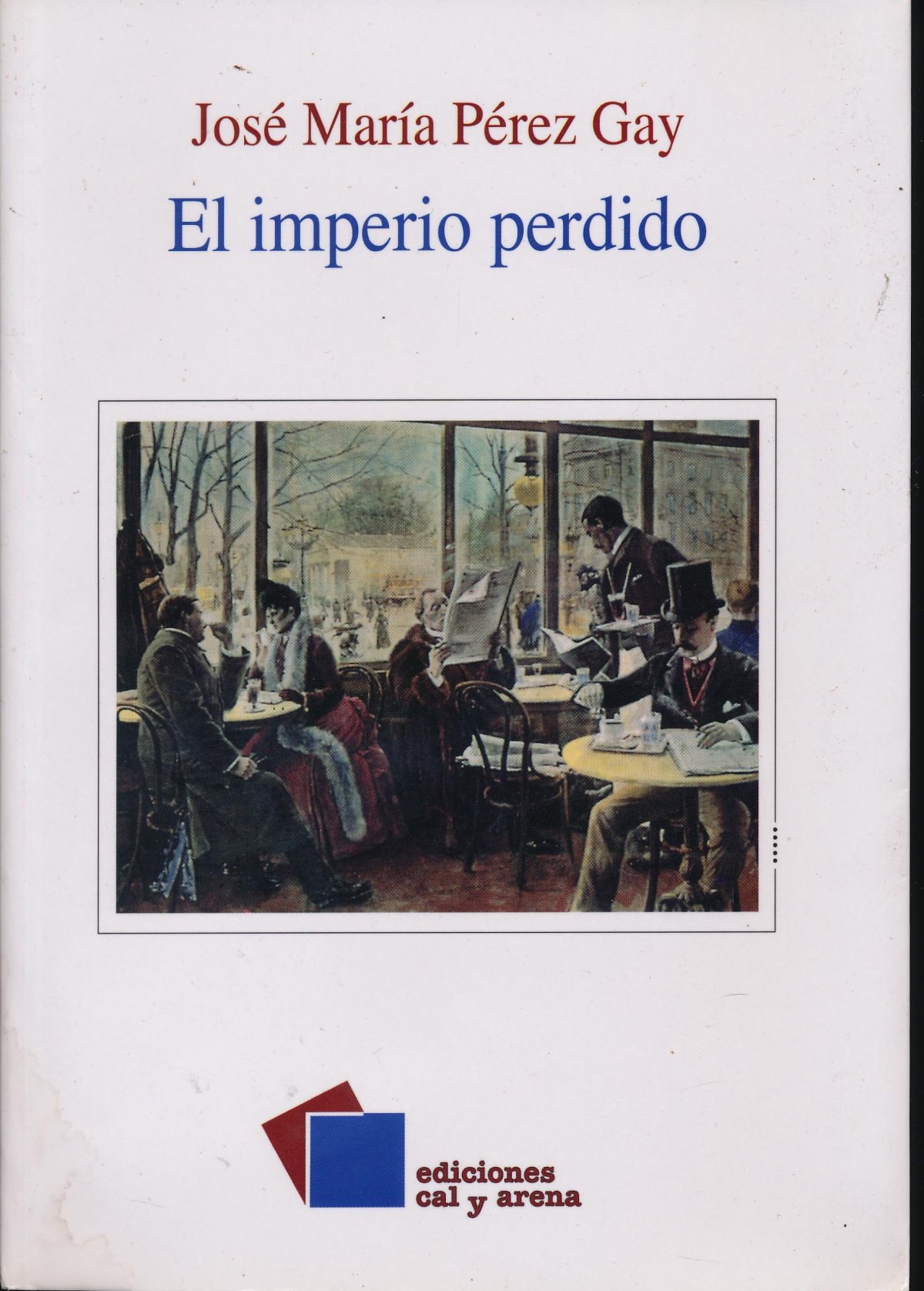 El libro nuestro de cada martes: El Imperio perdido de José María Pérez Gay