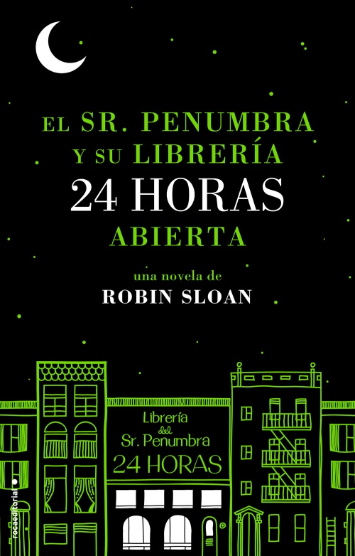 El libro nuestro de cada martes: El Sr. Penumbra y su librería 24 horas abierta de Robin Sloan