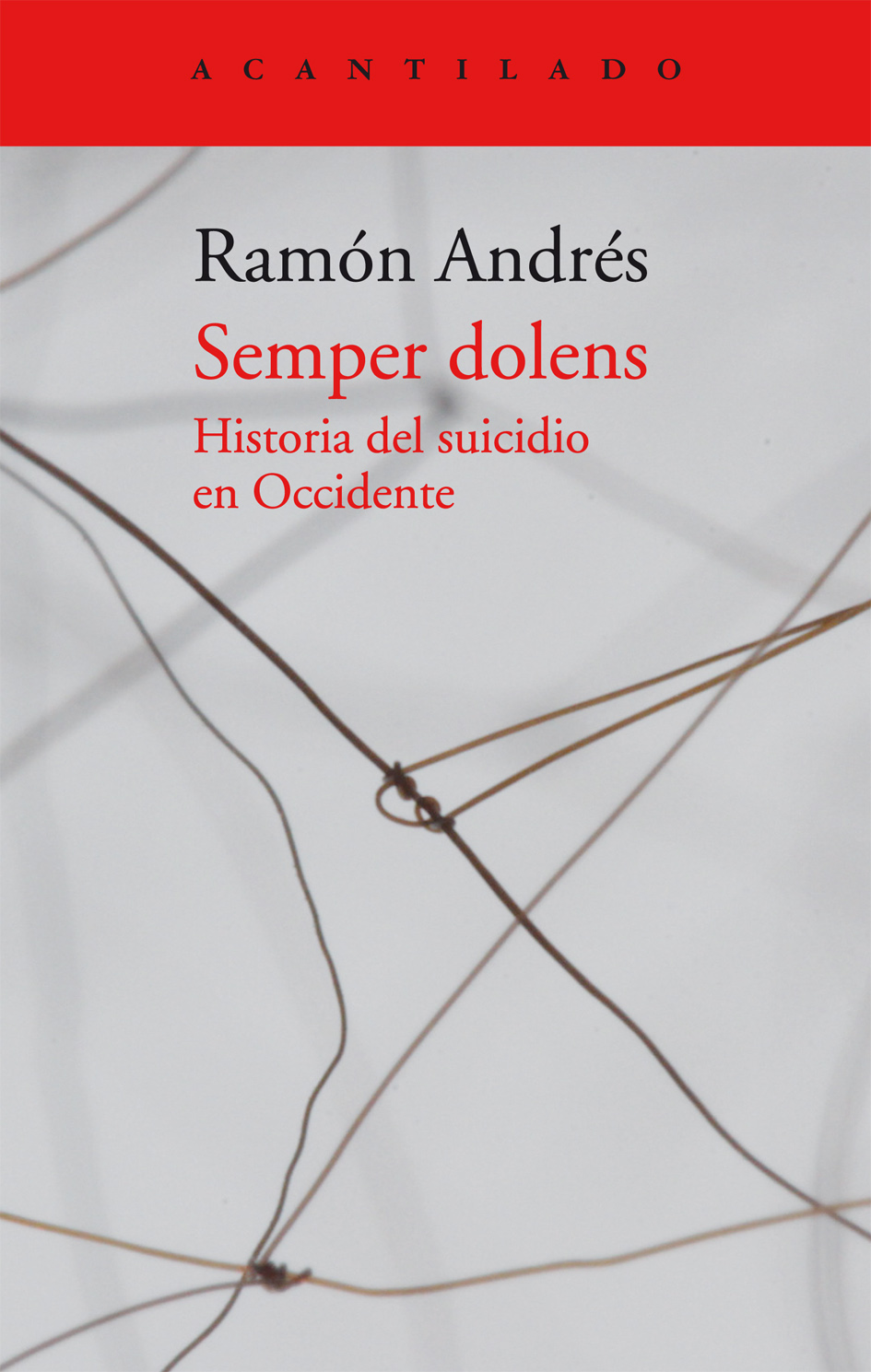 El libro nuestro de cada martes: Semper dolens, historia del suicidio en occidente, de Ramón Andrés